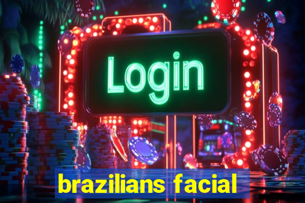 brazilians facial